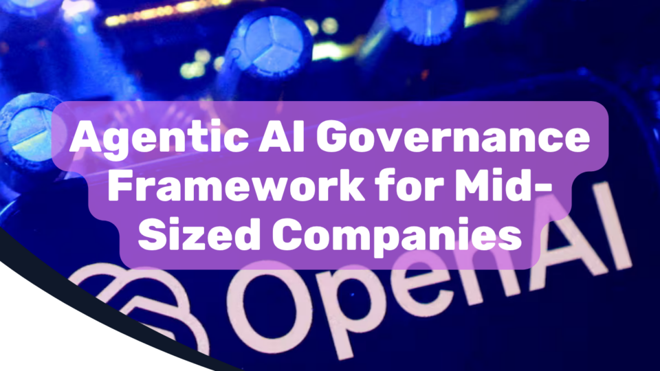 AI Agent Governance for Mid-Sized Companies: Practical Controls