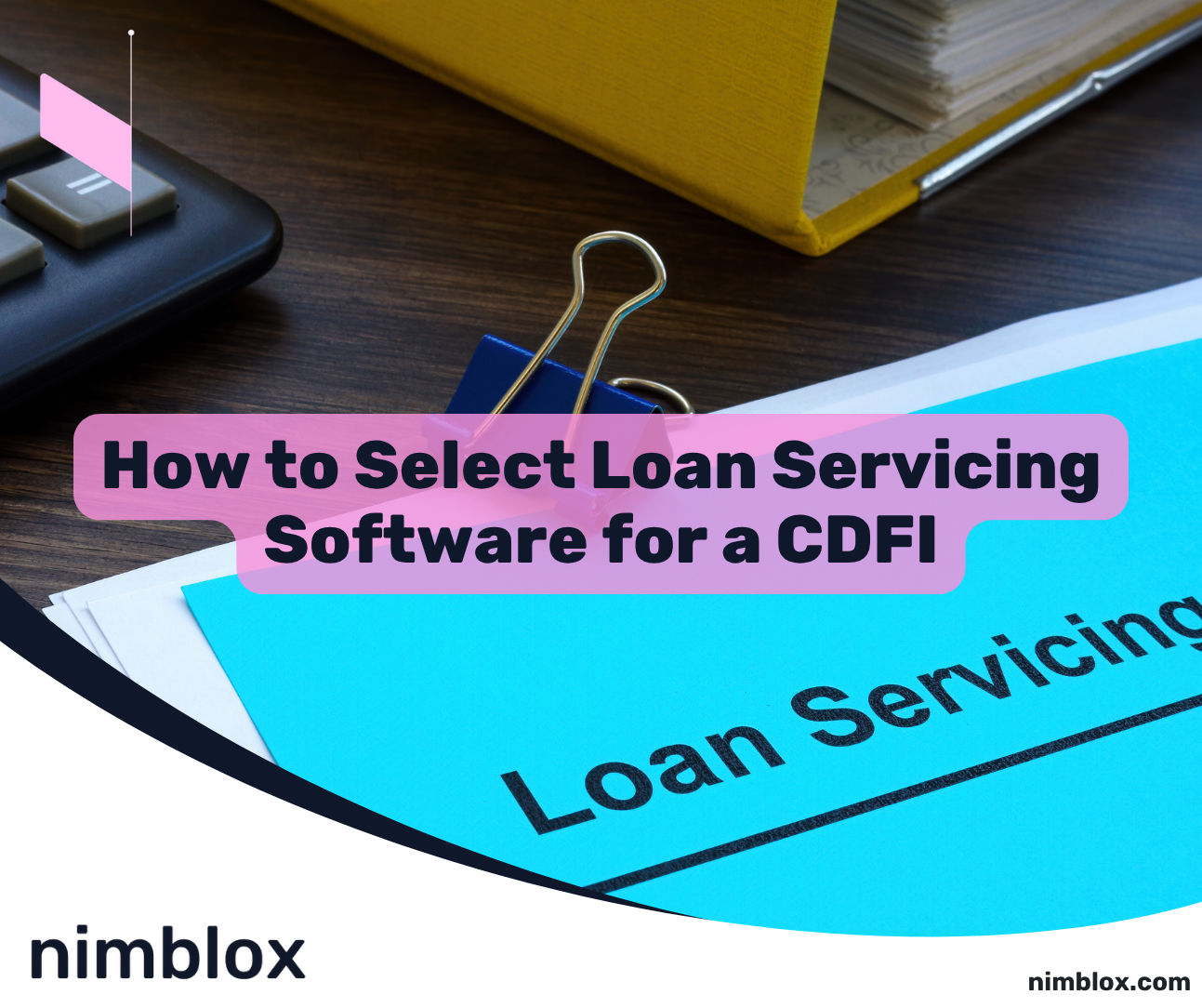 How to Select Loan Servicing Software for a CDFI