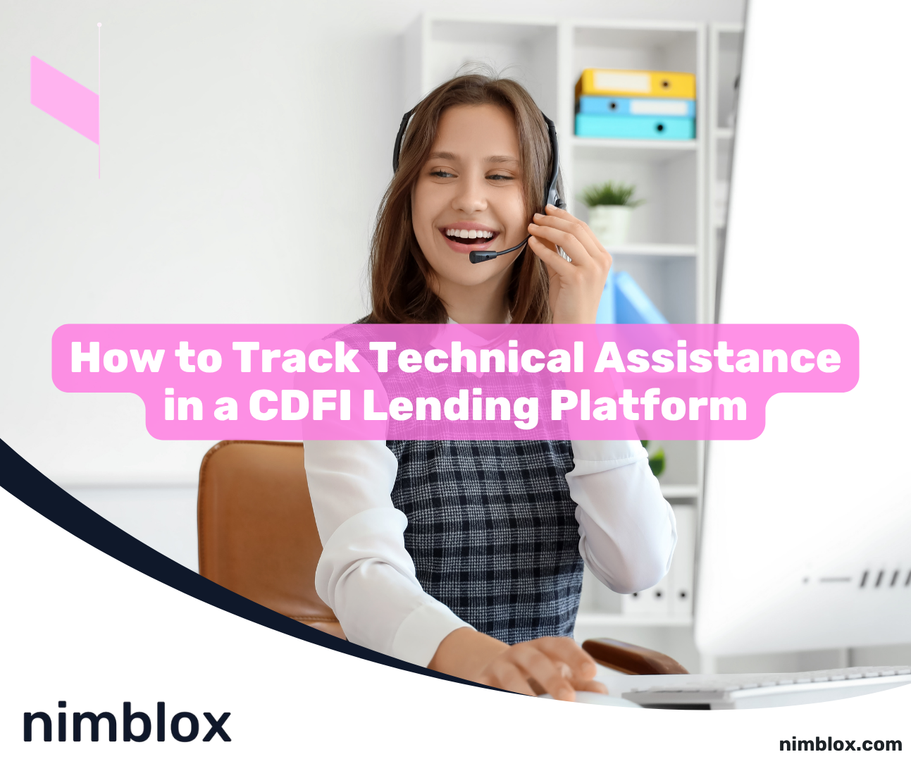 How to Track Technical Assistance in a CDFI Lending Platform