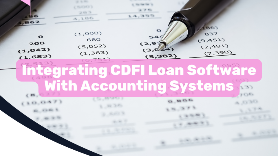 Integrating CDFI Loan Software With Accounting Systems