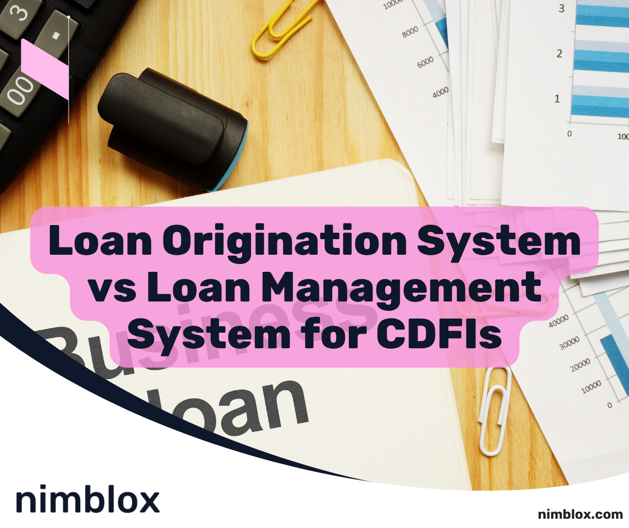 Loan Origination System vs Loan Management System for CDFIs