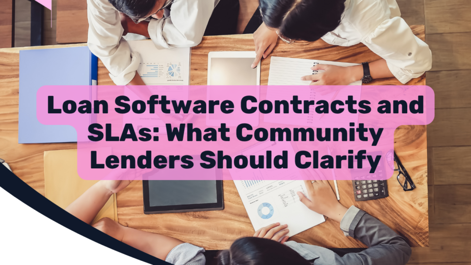 Loan Software Contracts and SLAs: What Community Lenders Should Clarify