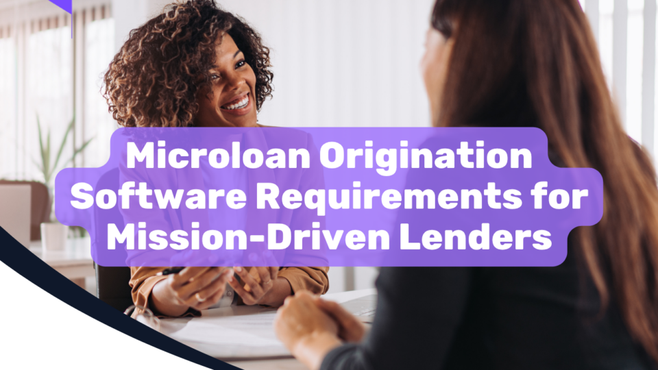 Microloan Origination Software Requirements for Mission-Driven Lenders